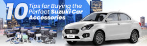 10 Tips for Buying the Perfect Suzuki Car Accessories