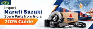 How to Import Maruti Suzuki Spare Parts from India: A Step-by-Step Guide for Distributors