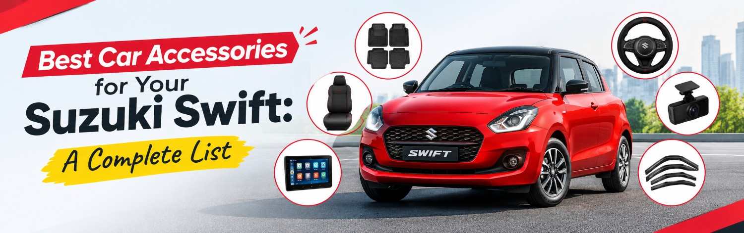 Suzuki Swift Accessories Guide